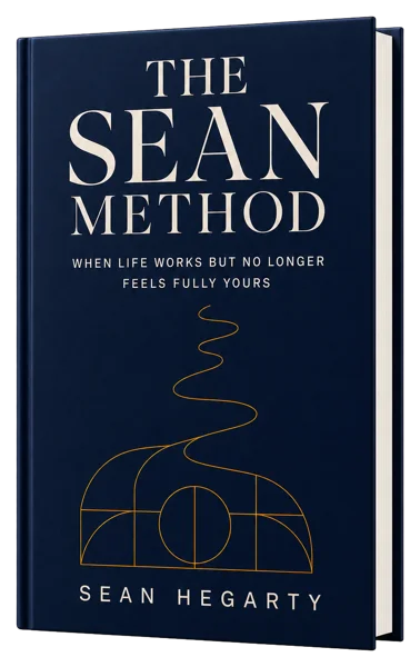 The Sean Method: When Life Works but No Longer Feels Fully Yours, by Sean Hegarty